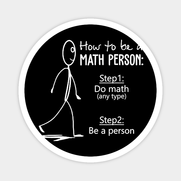 How To Be A Math Person Math Teacher Shirt For Math Tees Magnet by danielfarisaj